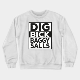 Dig Old Bick Funny Fashion Humor Quote Design Crewneck Sweatshirt